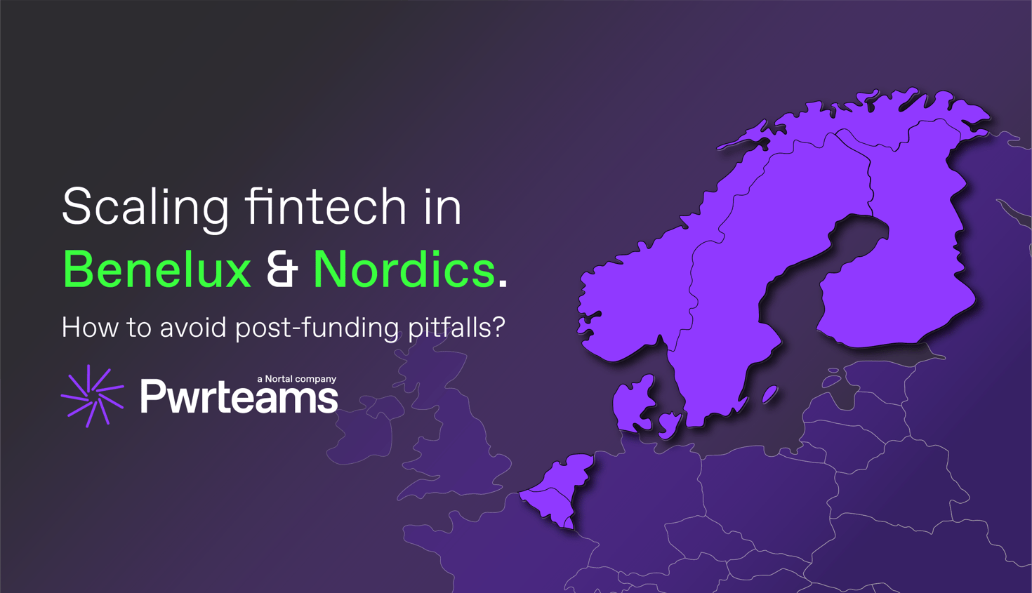 Scaling fintech in Benelux & Nordics – avoiding post-funding pitfalls